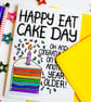 Happy Eat Cake Day Oh And Congratulations On Being Another Year Older Card - Image 7