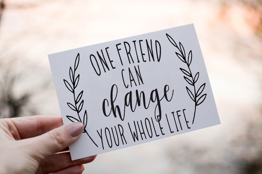 One Friend Can Change Your Birthday Card, Friend Birthday Card