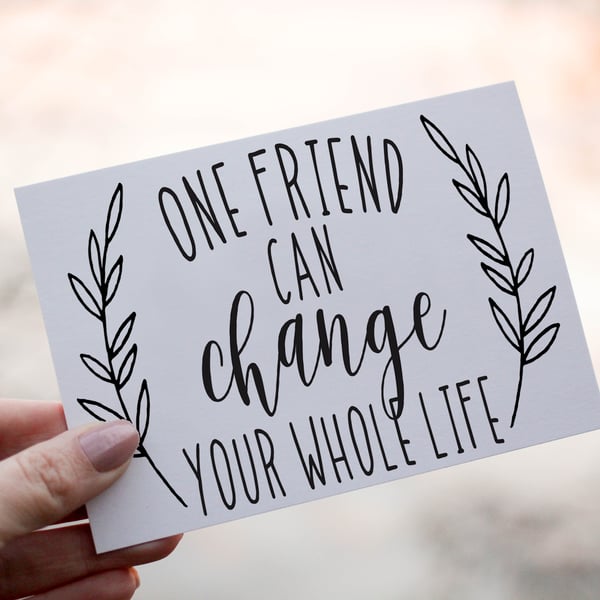 One Friend Can Change Your Birthday Card, Friend Birthday Card