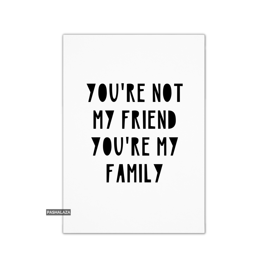 Friendship Card - Novelty Greeting Card For Best Friends - Family