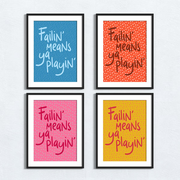 Scottish phrase print: Failin’ means ya playin’