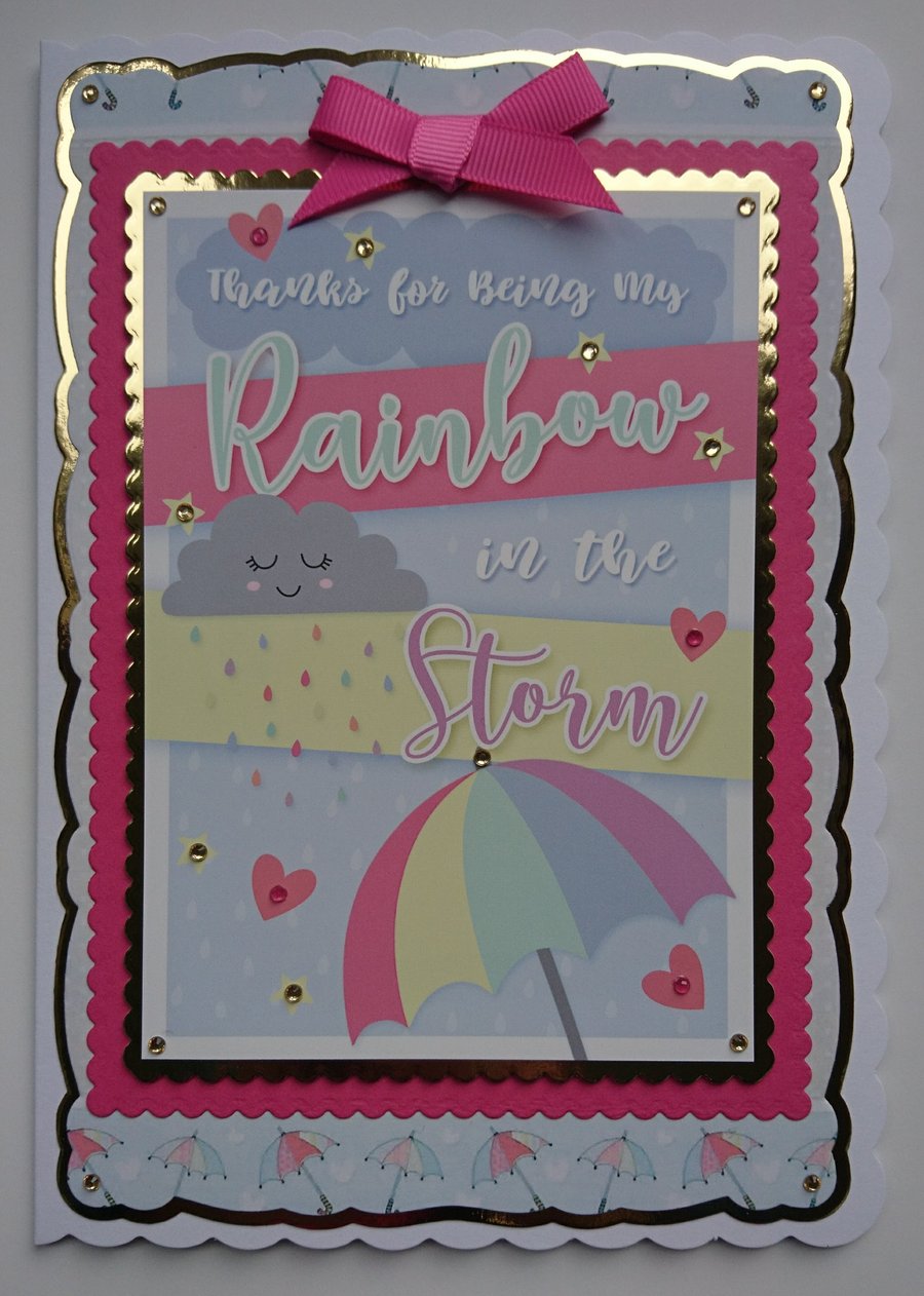 Thank You Card Thanks for Being My Rainbow in the Storm 3D Handmade Luxury