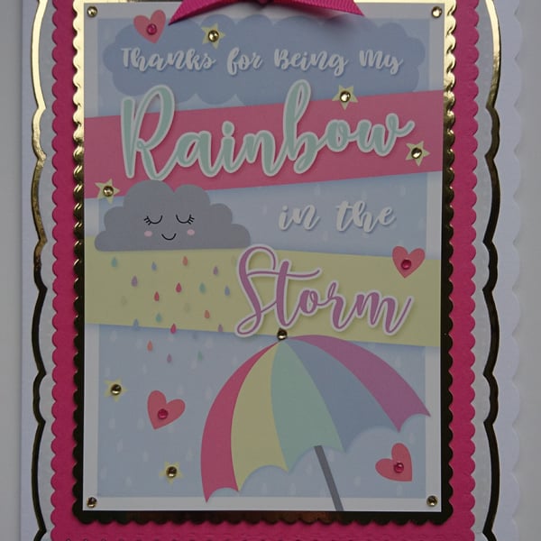 Thank You Card Thanks for Being My Rainbow in the Storm 3D Handmade Luxury