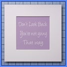 Don't Look Back, You're Not Going That Way - Lavender, 23x23cm Frame Ready