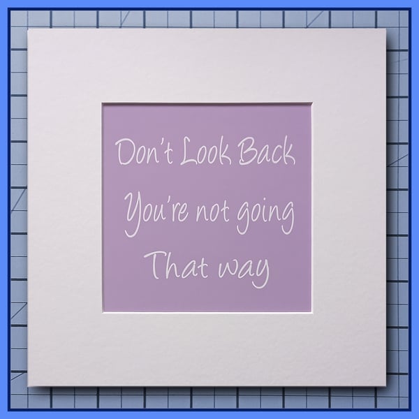 Don't Look Back, You're Not Going That Way - Lavender, 23x23cm Frame Ready