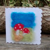 Birthday card Mushrooms  -  Needle felt wool  - Toadstools