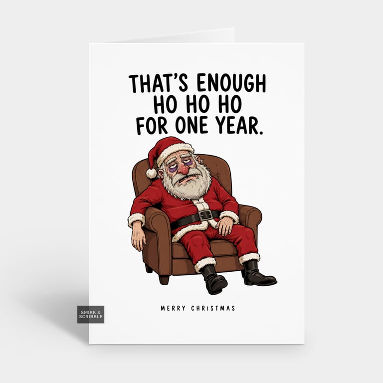 Funny Christmas Card - Exhausted Miserable Santa 