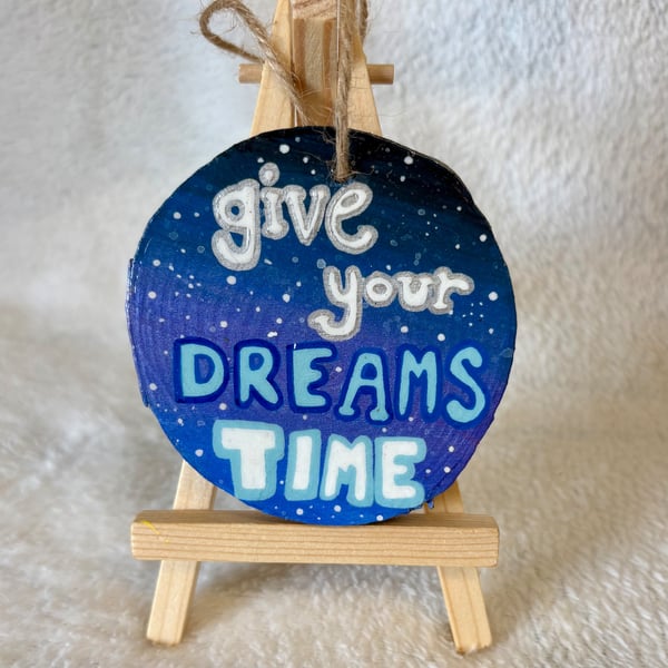 Give Your Dreams Time - Hand-Painted Galaxy Ornament - A Little Reminder to Ke