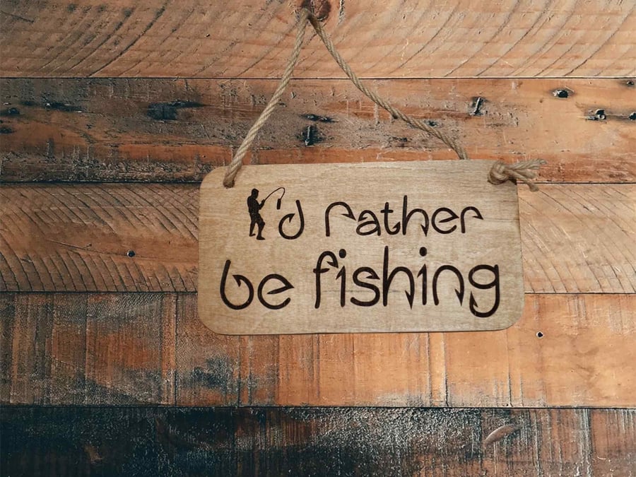 Wooden Sign-I'd Rather Be-Fishing