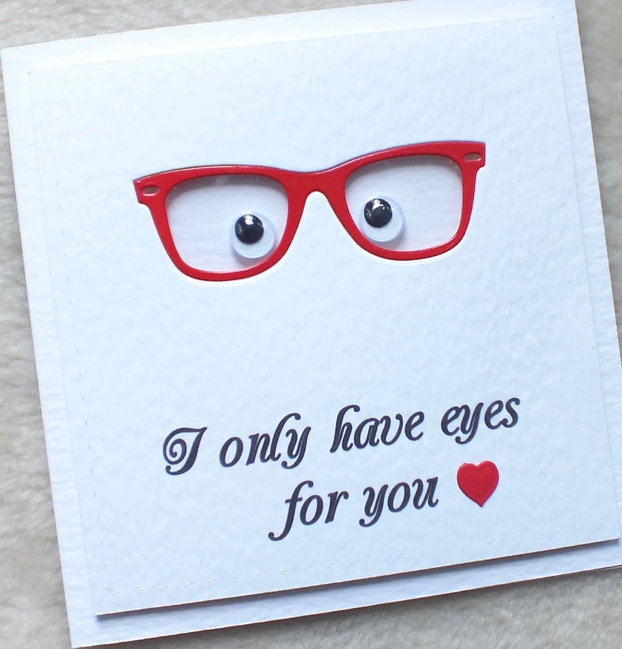 Handmade ‘I Only Have Eyes For You’ Male Glasses Valentine's Day Card