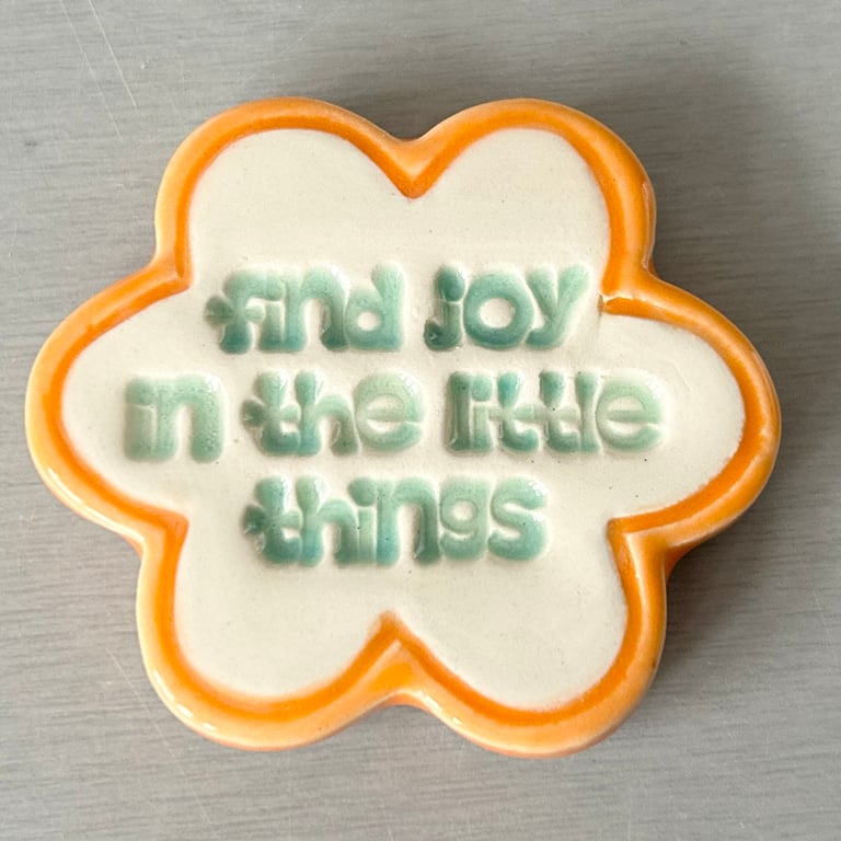 Ceramic magnet find joy in the littles things orange