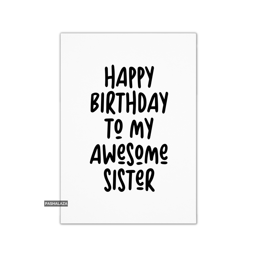 Funny Birthday Card - Novelty Banter Greeting Card - Awesome Sister