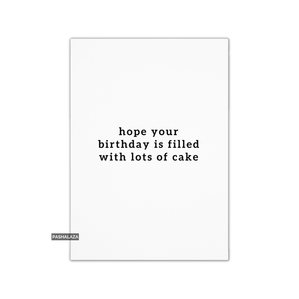 Funny Birthday Card - Novelty Banter Greeting Card - Lots Of Cake