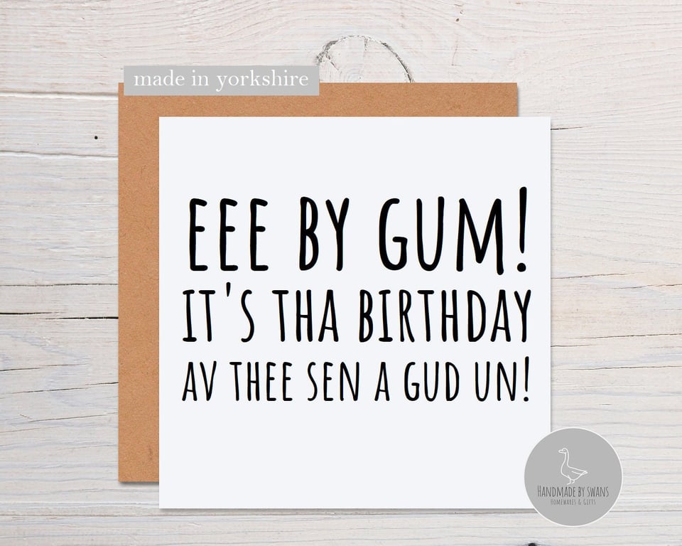 Yorkshire birthday card Eee by gum yorkshire slang birthday card, from yorkshire