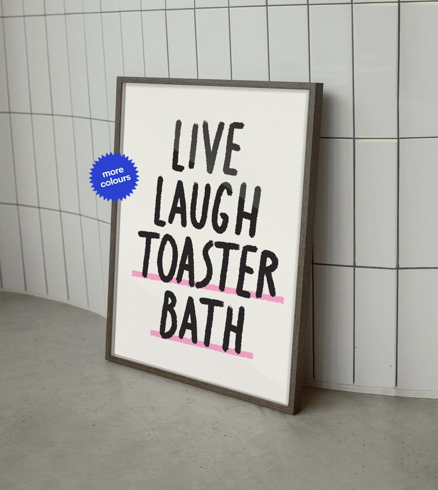 Live Laugh Toaster Bath - Funny New Home Gift Best Friend Gift Funny Quote Print