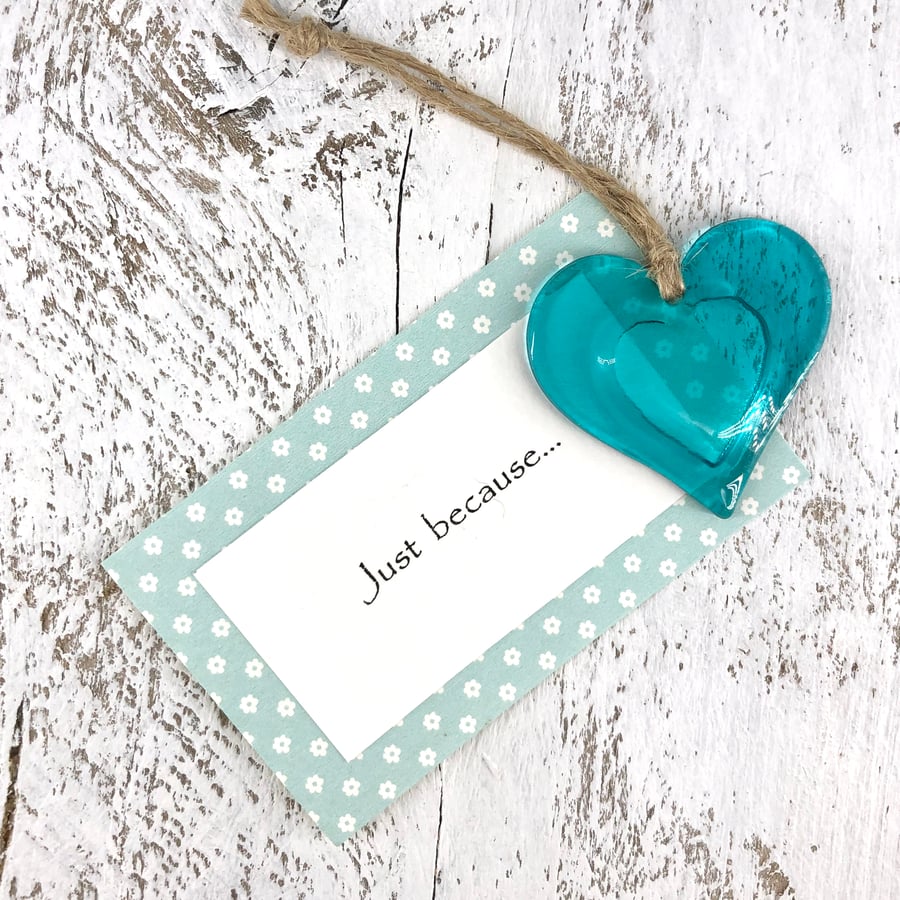 Just because... Turquoise Glass Heart with personal message 
