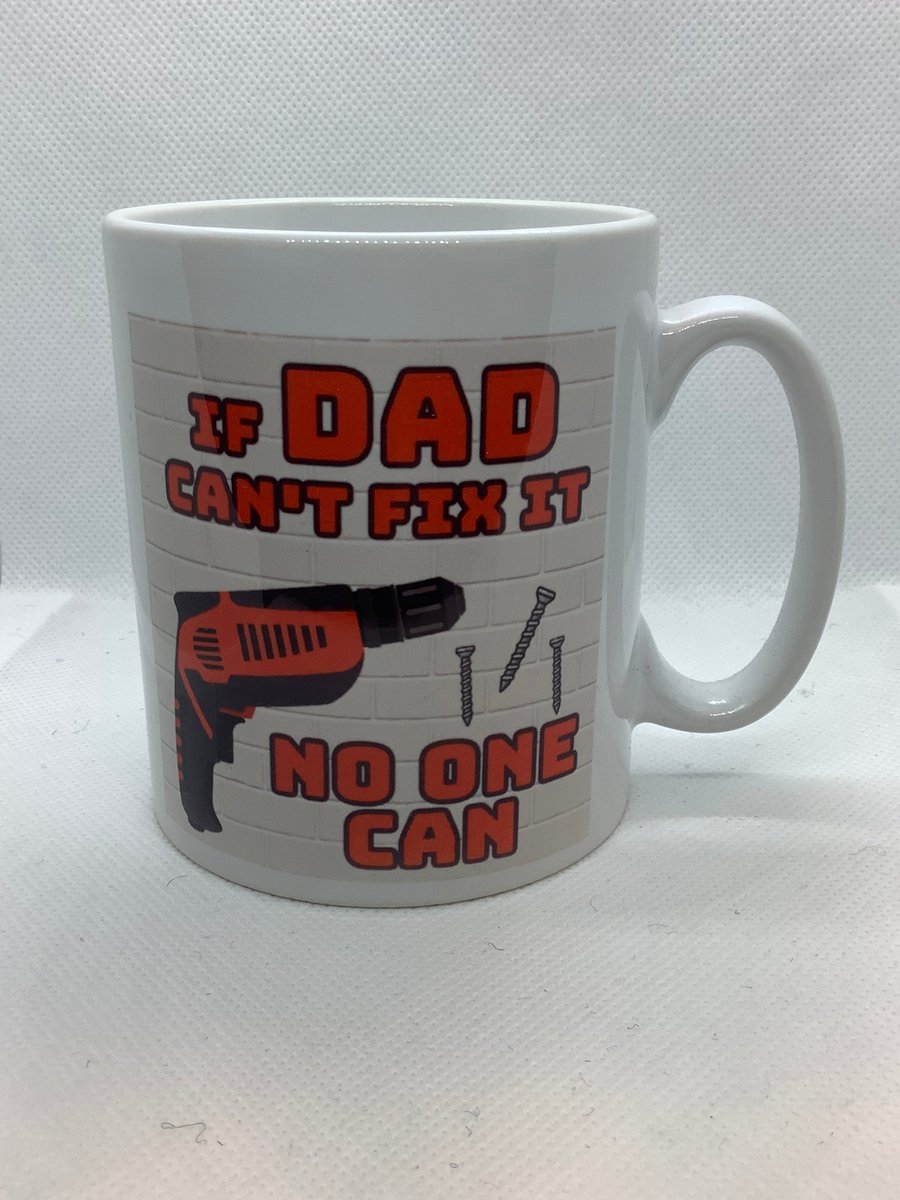 If Dad can’t fix it no one can , Ceramic mug, Free P&P