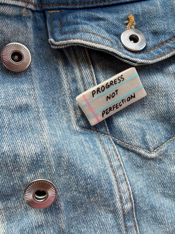Progress Not Perfection - Polymer Clay Shimmer Pin Badge