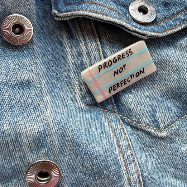 Progress Not Perfection - Polymer Clay Shimmer Pin Badge