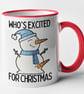 Whos Exited For Christmas Mug - Funny Novelty Christmas Mug Gift - Image 2