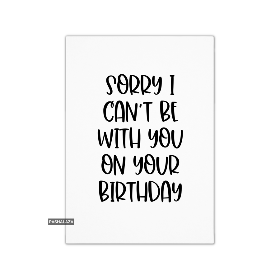 Birthday Card - Novelty Banter Greeting Card - Sorry