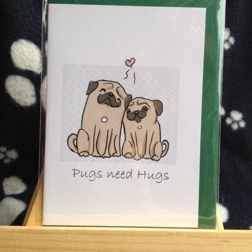 Pugs need hugs card