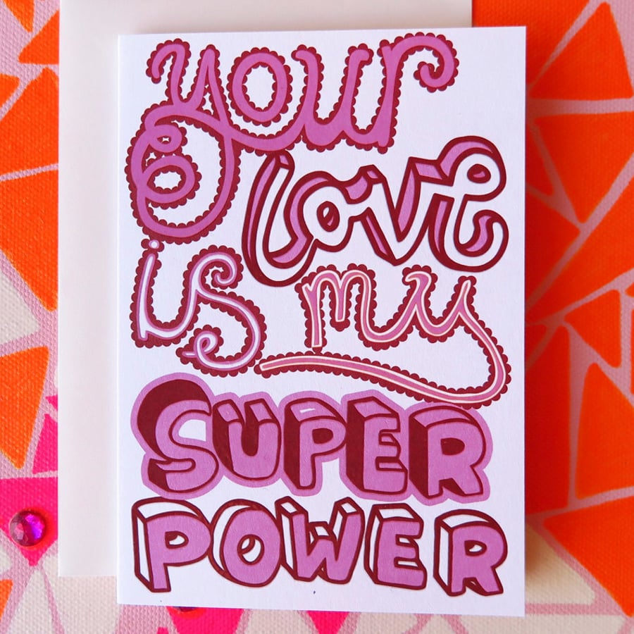 Your Love is my Super Power Greeting Card