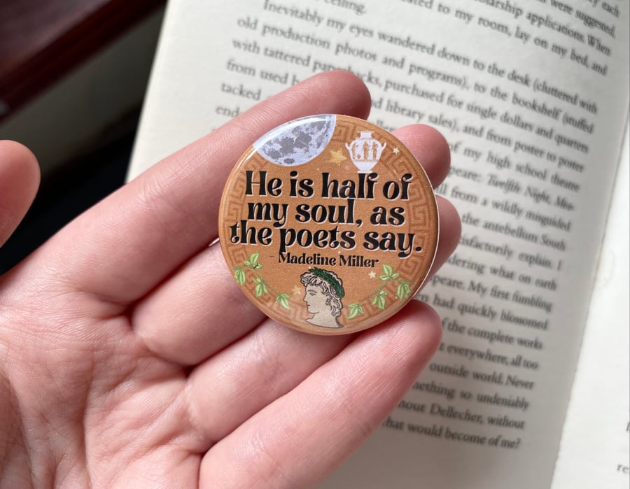 The Song of Achilles Madeline Miller Inspired Quote Pin Badge