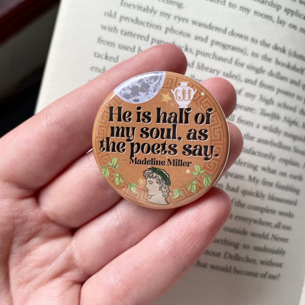 The Song of Achilles Madeline Miller Inspired Quote Pin Badge