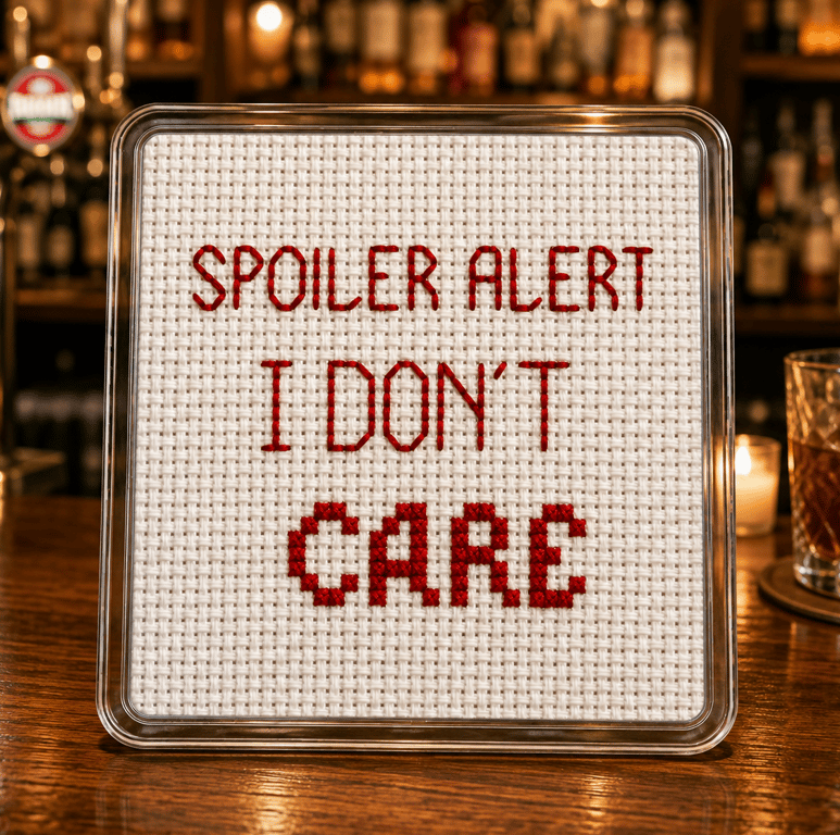 Handmade Cross Stitch Coaster – Funny Sarcastic Quote Gift