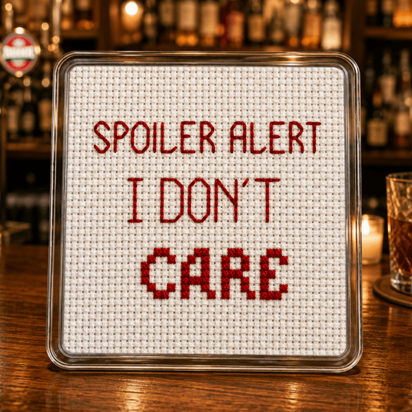Handmade Cross Stitch Coaster – Funny Sarcastic Quote Gift