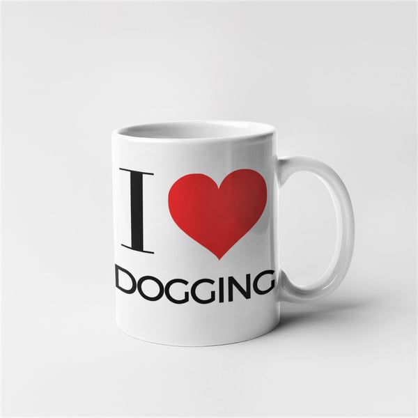 Rude Novelty Funny I Love Dogging Mug - Choose Colour
