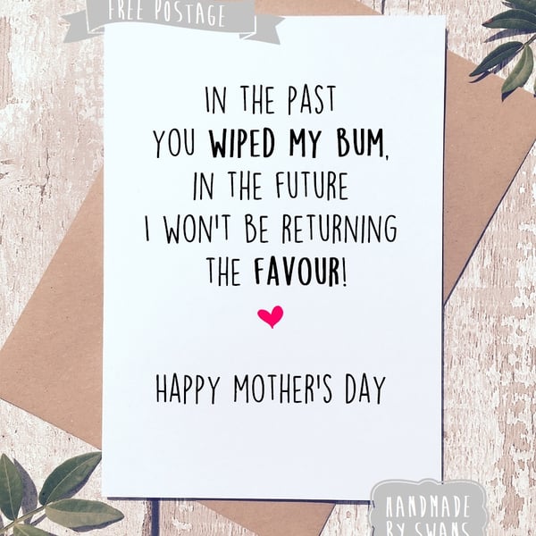 Mother's day card - You wiped my bum