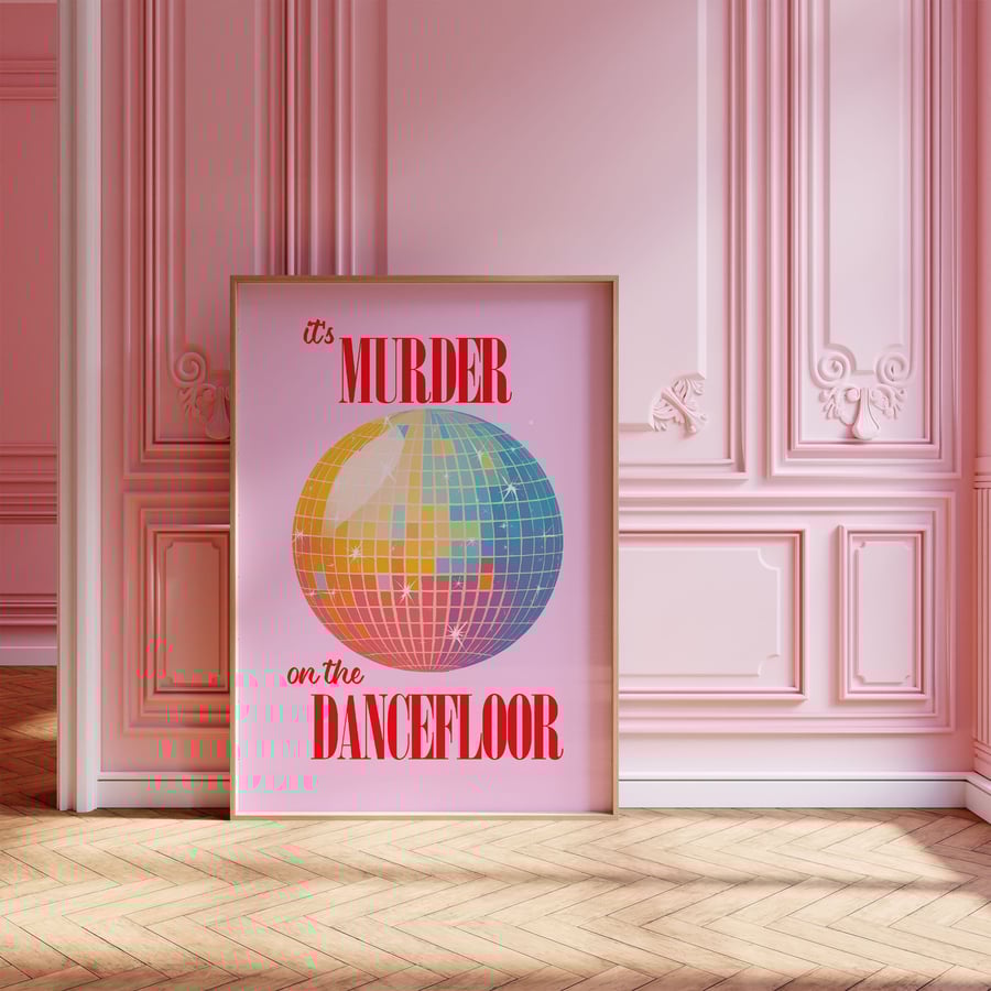 It's Murder on The Dancefloor Music Print Poster Wall Art Unframed