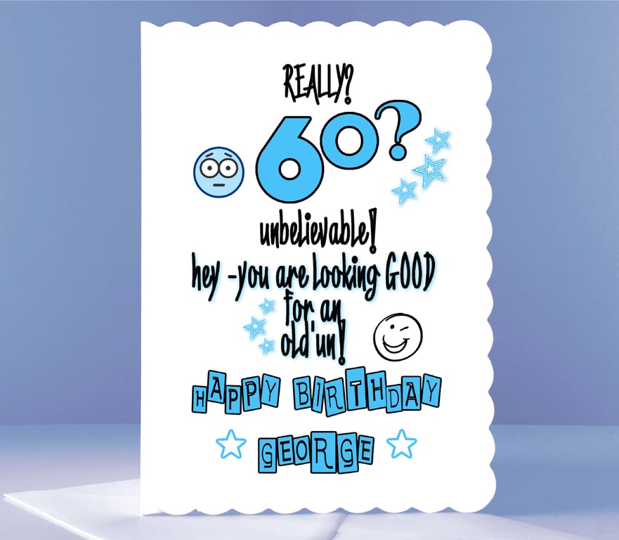 Personalised 60th Birthday Card - Unbelievable!