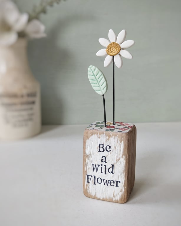 Clay Daisy Flower in a Printed Wood Block 'Be a Wild flower'