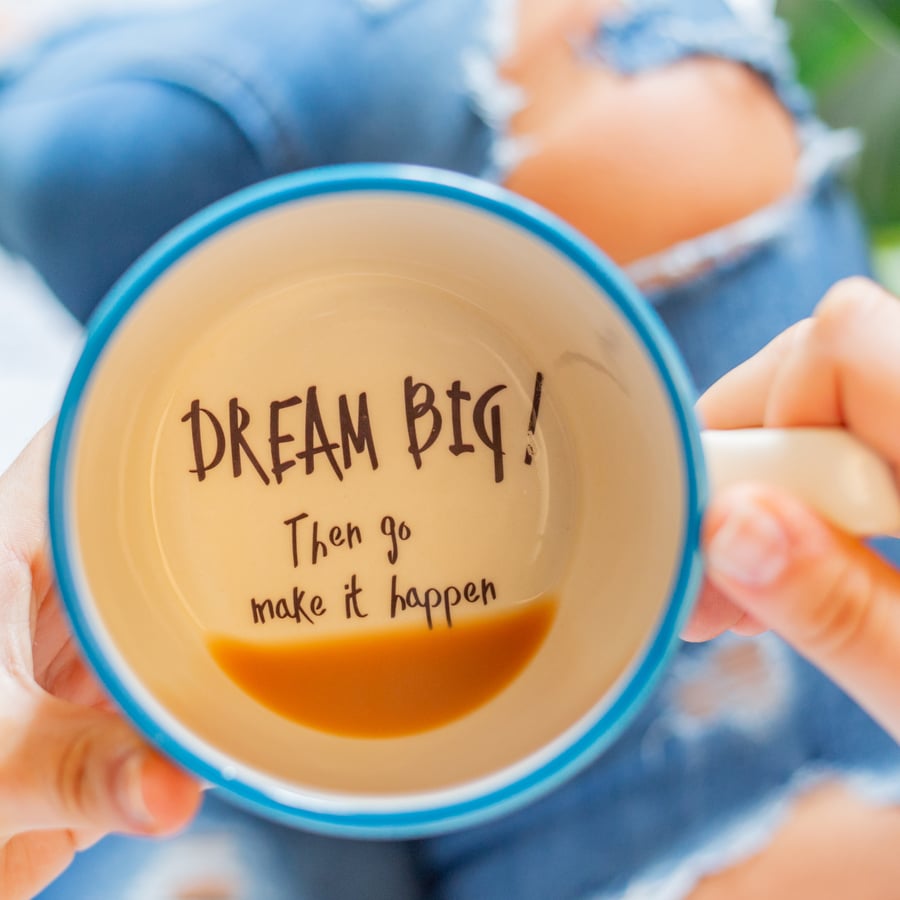 Dream Big, Then Go Make it Happen. Hidden message mug