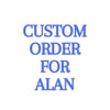 Custom Order for Alan