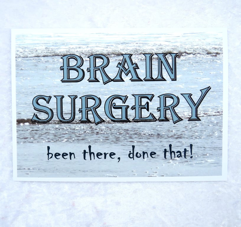 Brain Surgery card,  blank inside for your own message