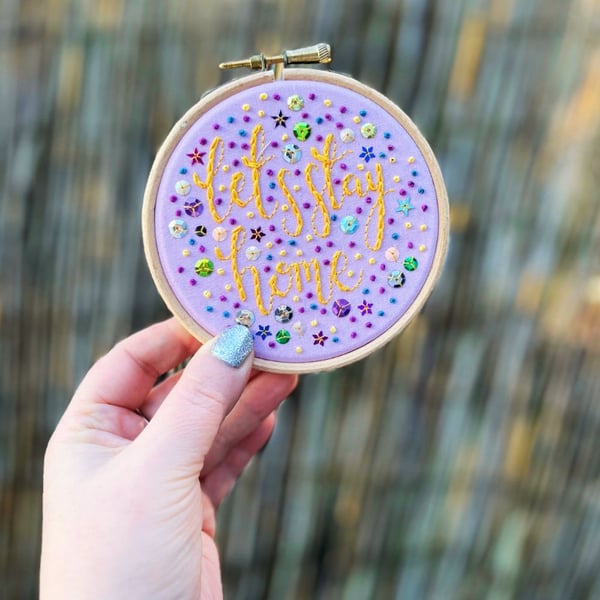 Embroidery Hoop Art - Let's Stay Home