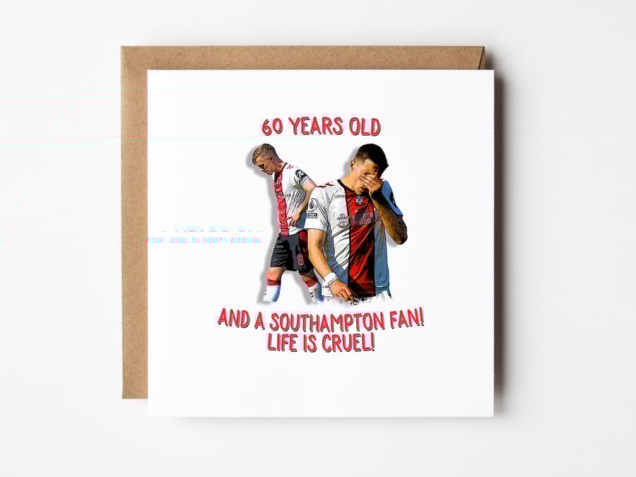 LIfe Is Cruel Southampton Card, Funny Southampton Birthday Card, Football Card