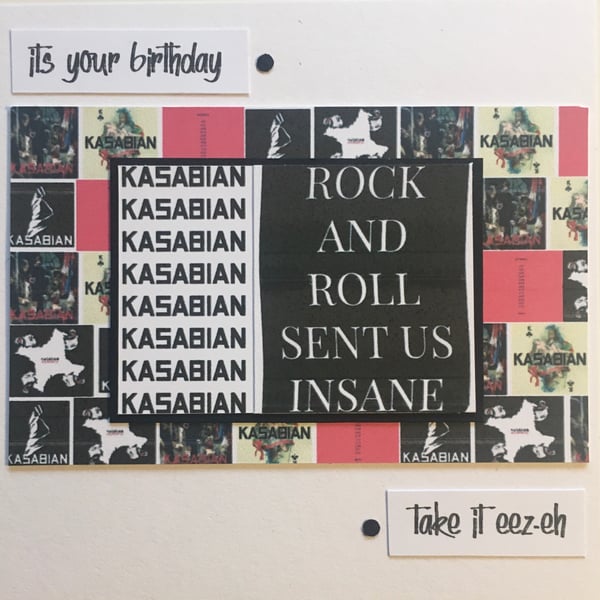 It’s your birthday card - for a Kasabian fan
