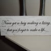 Shabby chic distressed plaque-never get so busy