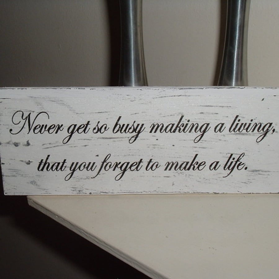 Shabby chic distressed plaque-never get so busy