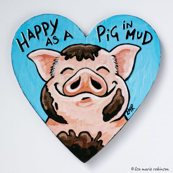 Happy as a Pig in Mud - Hand Painted Magnetic Heart Art Fridge Magnet