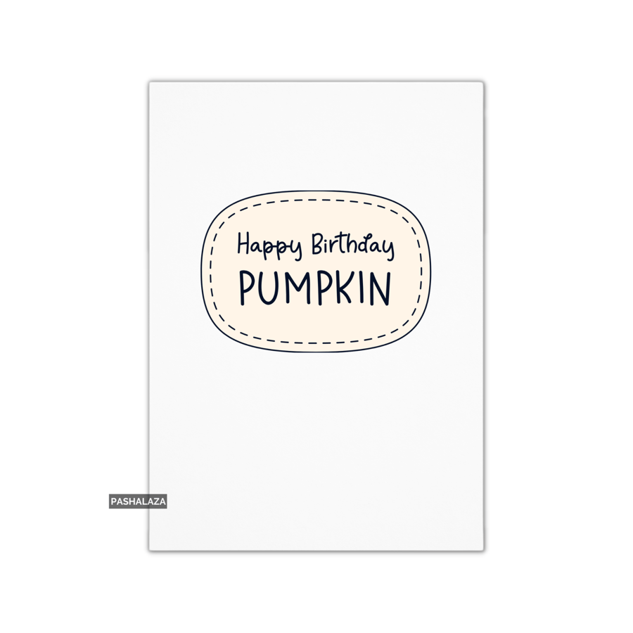 Funny Birthday Card - Novelty Banter Greeting Card - Pumpkin
