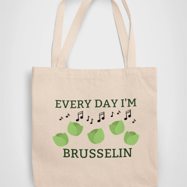 Everyday im Brusselin Novelty Tote Bag Reusable Cotton bag - funny gift