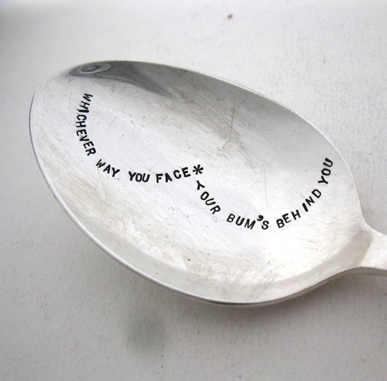 Whichever Way You Face, Rude Swedish Proverb on Handstamped Vintage Dessertspoon