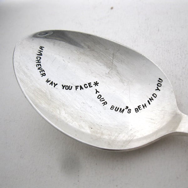 Whichever Way You Face, Rude Swedish Proverb on Handstamped Vintage Dessertspoon