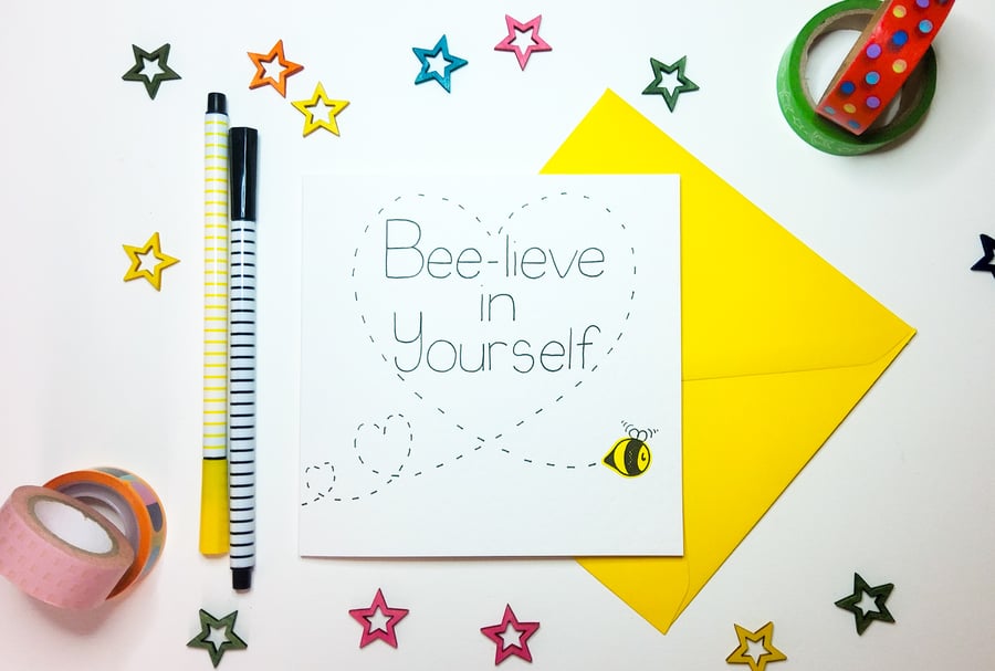 BEE-LIEVE IN YOURSELF card - Inspirational - New Job - New Start - Exams